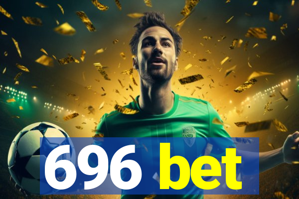 696 bet